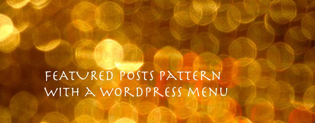 wordpress-patterns-featured-posts-with-a-menu